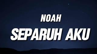 Download lagu Noah - Separuh Aku [Lirik Video] mp3