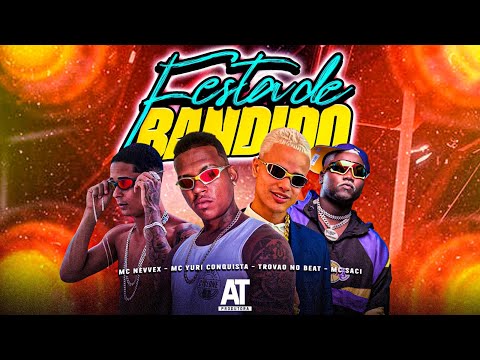 MC YURI CONQUISTA, TROVÃO NO BEAT, MC NEVVEX E MC SACI - FESTA DE BANDID0 - REMIX BREGA FUNK