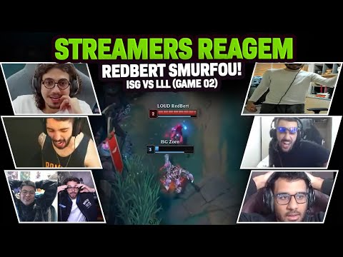 STREAMERS REAGEM: REDBERT SMURFOU DE PYKE NA LTA SUL | GAME 02 - LOUD vs ISG