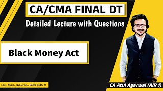 CA/CMA Final DT Detailed Lecture/Revision with Questions | Black Money Act | CA Atul Agarwal AIR 1
