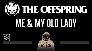 The Offspring • Me &amp; My Old Lady (CC) 🎤 [Karaoke] [Instrumental Lyrics]
