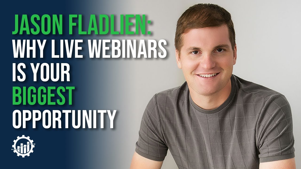 Jason Fladlien’s High-Converting Webinar Strategies for 2021