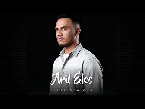 Tiada Apa-Apa - Aril Eles (Official Visualizer)