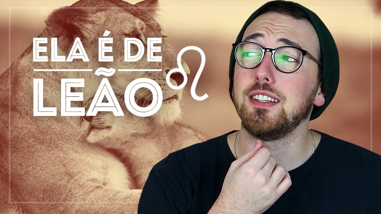 ELA É DE LEÃO!