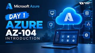 Azure Fundamentals to Administrator: AZ-104 Day 1