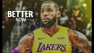 LeBron James Mix - "Better Now" - LAKERS HYPE ᴴᴰ
