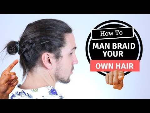 How to Man Braid Your Own Hair - Mens Long Hairstyles
