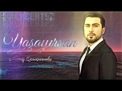 Namiq Qaracuxurlu -Yasayirsan 2023 ( Remix BlackbeatsZ )