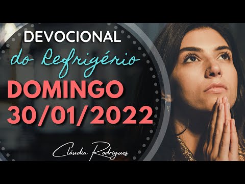 01/30/2022 SUNDAY - Today's Word and Prayer - Refrigério Devotional \ Claáudia Rodrigues.