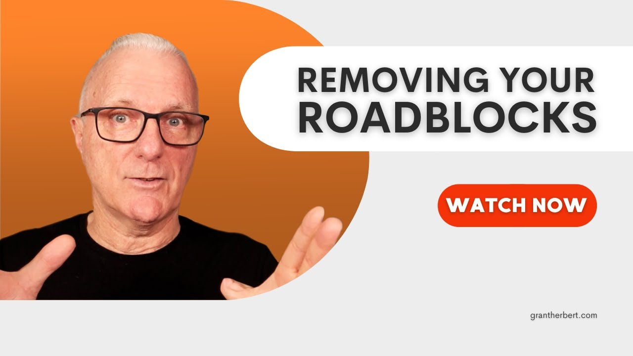 Removing your Roadblocks