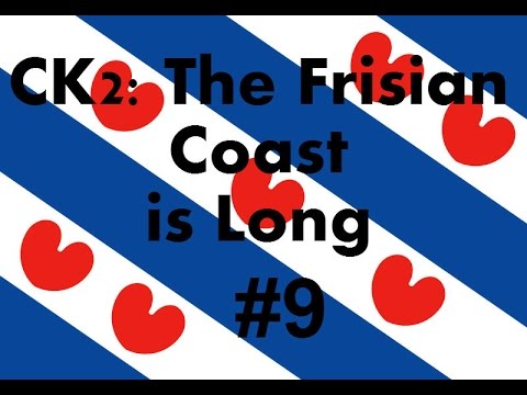Crusader Kings 2 - The Frisian Coast is Long # 9
