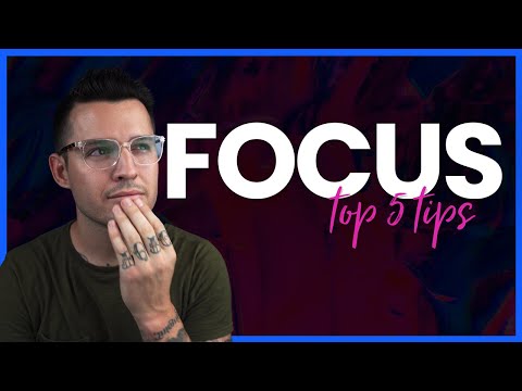 Getting Staying Focused | Top 5 Tips