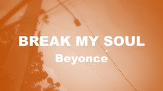 BREAK MY SOUL by Beyoncé Lyrics | ITSLYRICSOK