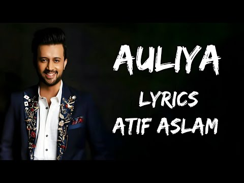 AULIYA (Lyrics) : Atif Aslam | Lyrical Video | Musical World | TOP Unique Entertainment