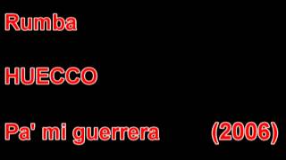 HUECCO - Pa`mi guerrera - 2006 - RUMBA