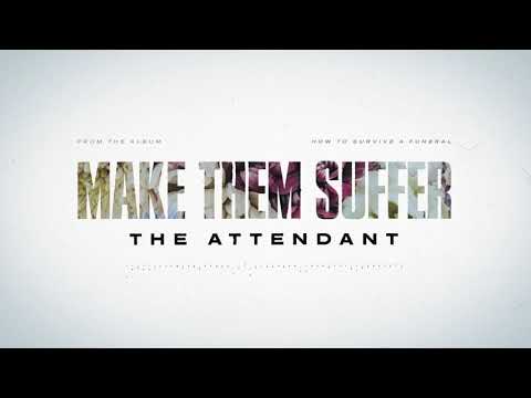 Make Them Suffer - The Attendant