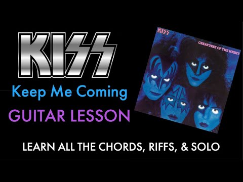 Keep Me Coming Guitar Lesson KISS - Riffs/Chords/Solo