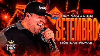 REY VAQUEIRO SETEMBRO 2026 - REY VAQUEIRO REPERTÓRIO NOVO 2026 - REY VAQUEIRO MÚSICAS NOVAS