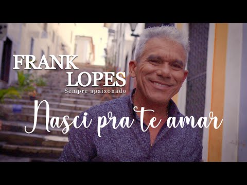 Frank Lopes - Nasci pra te amar (clipe oficial)