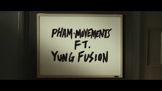 Pham - Movements (feat. Yung Fusion) [Official Music Video]