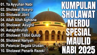 Download lagu KUMPULAN SHOLAWAT MERDU SPESIAL MAULID NABI MUHAMMAD SAW 1447 H/2025 M | SHOLAWAT JIBRIL, BUSYRO mp3