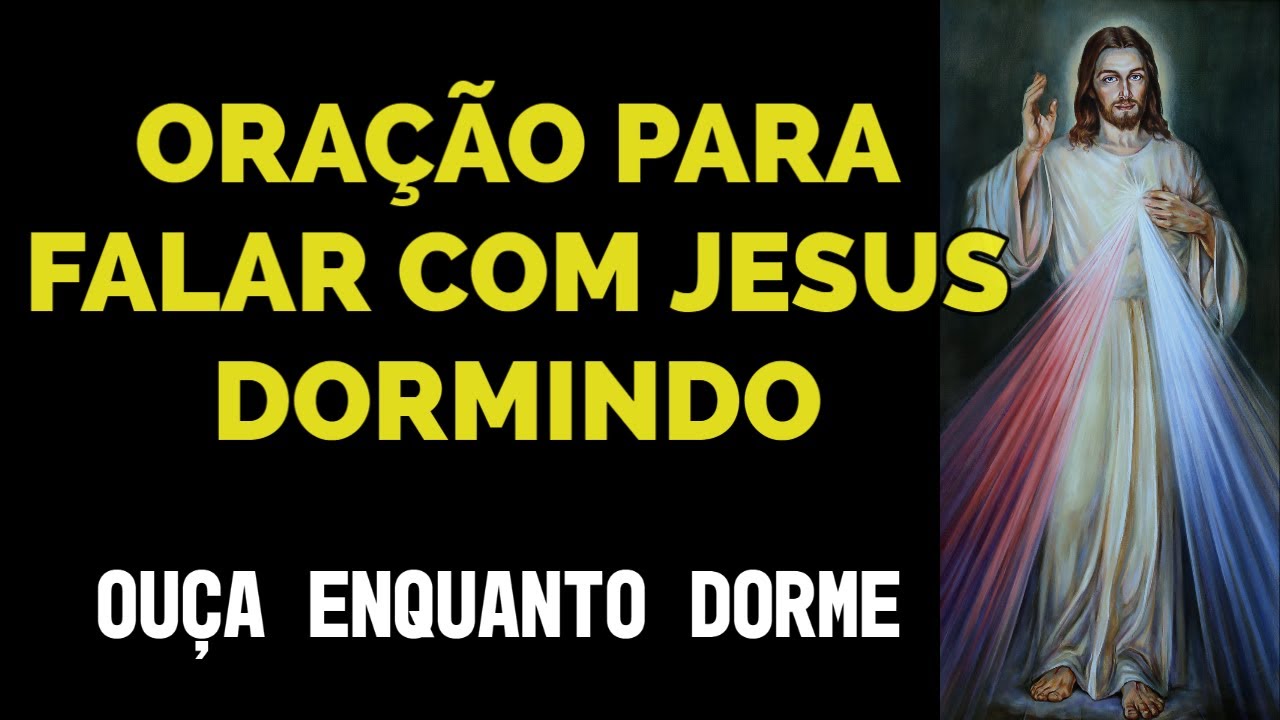 ORAÇÃO PARA FALAR COM JESUS DORMINDO