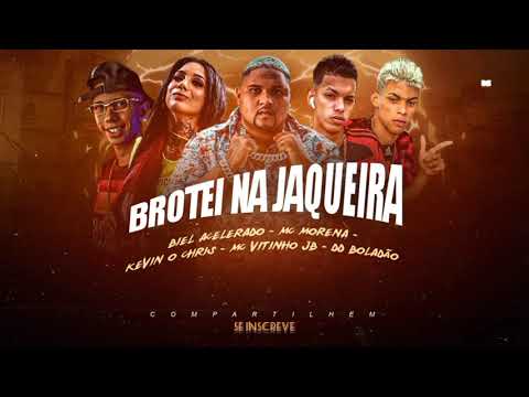 BIEL ACELERADO, DD BOLADÃO, VITINHO JB feat. MC MORENA, KEVIN O CHRIS- BROTEI NA JAQUEIRA- BREGAFUNK