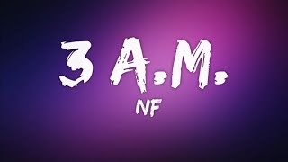 NF – 3 A.M. (Lyrics)