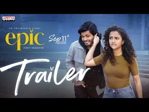 EPIC - First Semester Trailer | Anand Deverakonda, Vaishnavi | Aditya Haasan | Hesham Abdul Wahab