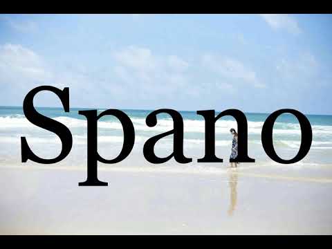 How To Pronounce Spano🌈🌈🌈🌈🌈🌈Pronunciation Of Spano