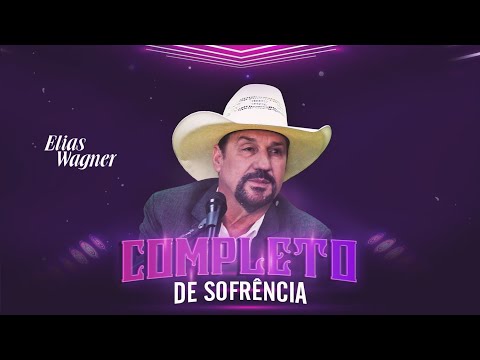 Elias Wagner - COMPLETO DE SOFRÊNCIA (Atualizado 2025)