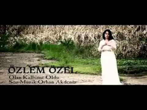 özlem özel(OLAN KALBIME OLDU)