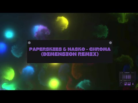 Paperskies & Nasko - Chroma (LVSN Remix)