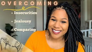 HOW TO OVERCOME INSECURITIES, JEALOUSY, & COMPARING | BIBLE STUDY with me | Tips on how to overcome