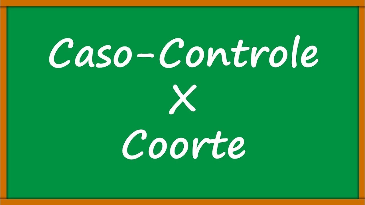EPIDEMIOLOGIA | Caso-Controle x Coorte