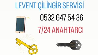 Levent çilingir 7/24 anahtarcı 05326475436