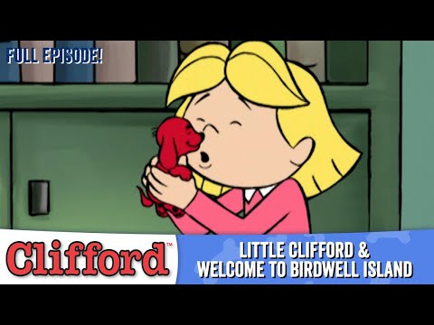 Clifford 🐕🧸 - Little Clifford | Welcome to Birdwell Island (Full Episodes - Classic Series)