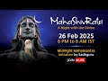 MahaShivRatri 2025 Livestream With Sadhguru 26 Feb 6 PM 27 Feb 6 AM IST