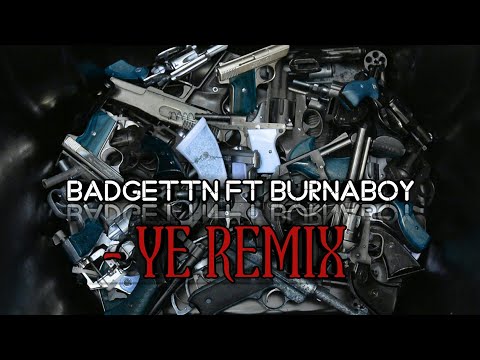 Badgettn Burna Boy -Ye Remix