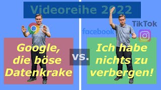 Google, die böse Datenkrake vs Ich habe nichts zu verbergen! | Sicherh