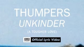 THUMPERS - Unkinder (A Tougher Love)  [OFFICIAL LYRIC VIDEO]