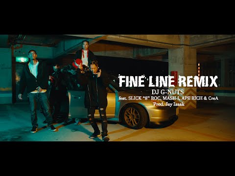 DJ G-NUTS - " Fine Line remix " feat. SLICK “8” ROC , MASH-I , APE RICH & CreA (Prod. Jay Izaak)