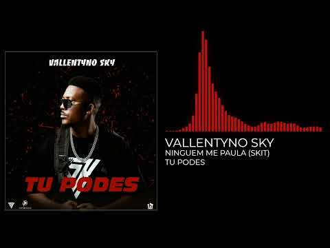 04 -  Vallentyno Sky  - Ninguem Me Paula (Skit)