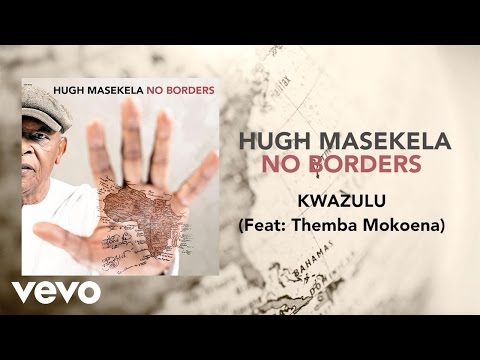 Hugh Masekela - KwaZulu ft. Themba Mokoena