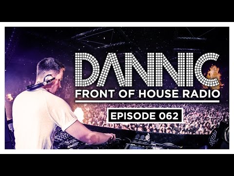 Dannic presents Front Of House Radio 062