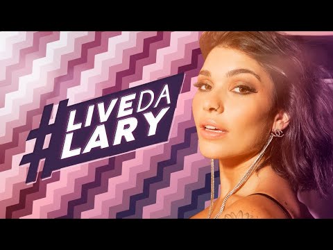 LIVE DA LARY - 08.07 às 20hs #FiqueEmCasa e cante #Comigo