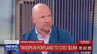 NEWSNATION NOW - OCTOBER 1, 2025 - TROOPS IN PORTLAND TO COST $3.8 MILLION