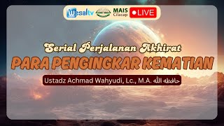 Download lagu 🔴 PARA PENGINGKAR KEMATIAN (SERIAL PERJALANAN AKHIRAT) - Ustadz Achmad Wahyudi, Lc., M.A. حفظه الله mp3