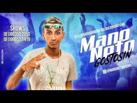 MANO NETO GOSTOSIM MÚSICA NOVA 2017