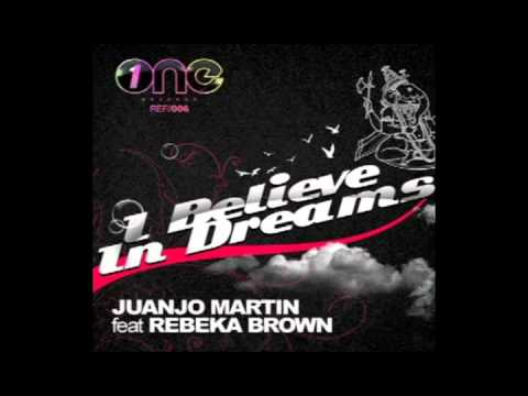 Juanjo Martin ft. Rebeka Brown - I Believe In Dreams